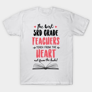 The best 3rd Grade Teachers teach from the Heart Quote T-Shirt
